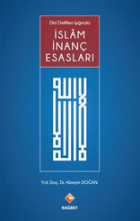 Dini Delilleri Işığında İslam İnanç Esasları