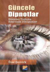 Güncele Dipnotlar - Bireyden Topluma Sosyolojik Dönüşümler