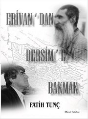 Erivan'dan Dersim'e Bakmak