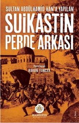 Sultan Abdülhamid Han'a Yapılan Suikastın Perde Arkası