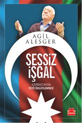 Sessiz İşgal - Azerbaycan'da Fetö Örgütlenmesi