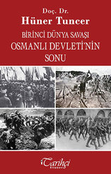 Birinci Dünya Savaşı Osmanlı Devletinin Sonu