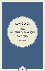 Hayat Mutsuz Olmak İçin Çok Kısa