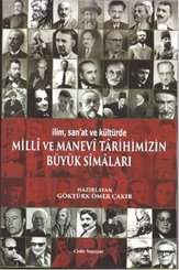 İlimSan'at ve Kültürde Milli ve Manevi Tarihimizin Büyük Simaları