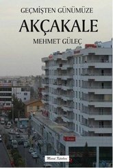 Geçmişten Günümüze Akçakale