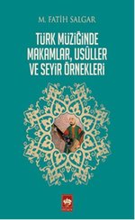 Türk Müziğinde Makamlar Usuller ve Seyir Örnekleri