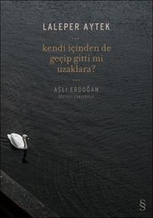 Kendi İçinden De  Geçip Gitti Mi Uzaklara?