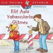 Elif Asla Yabancılarla Gitmez-İlk O