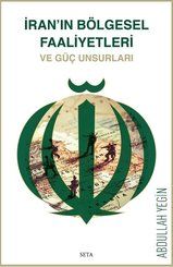 İran'ın Bölgesel Faaliyetleri ve Güç Unsurları