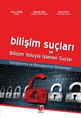 Bilişim Suçları ve Bilişim Yoluyla İşlenen Suçlar