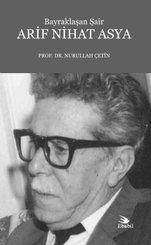 Arif Nihat Asya Bayraklaşan Şair