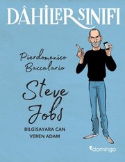 Dahilerin Sınıfı - Steve Jobs Bilgisayara Can Veren Adam