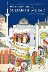 Manevi Dünyası İle Sultan 3.Murad