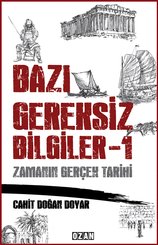 Bazı Gereksiz Bilgiler 1-Zamanın Gerçek Tarihi