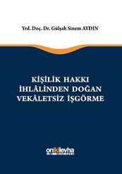 Kişilik Hakkı İhlalilinden Doğan Vekaletsiz İş Görme