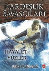 Kardeşlik Savaşçıları 6-Hayalet Yüzler