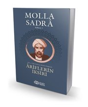Ariflerin İksiri-Molla Sadra Külliyatı 1