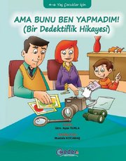 Ama Bunu Ben Yapmadım!-Bir Dedektiflik Hikayesi
