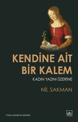 Kendine Ait Bir Kalem-Kadın Yazını