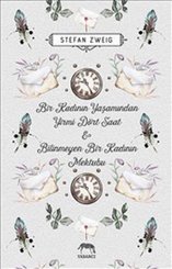 Bir Kadının Yaşamından Yirmi Dört Saat ve Bilinmeyen Bir Kadının Mektubu