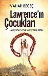 Lawrence'ın Çocukları-Misyonerlerin Yüz Yıllık Planı