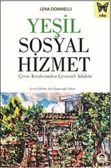 Yeşil Sosyal Hizmet-Çevre Krizlerinden Çevresel Adalete