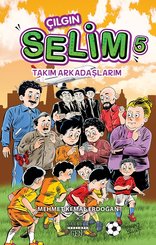 Çılgın Selim 5-Takım Arkadaşlarım