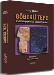 Göbekli Tepe-Öteki Dünyaya Açılan Kapının Şifreleri 1.Kitap