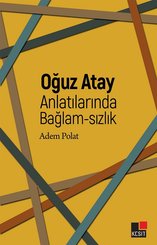 Oğuz Atay Anlatılarında Bağlam-sızlık