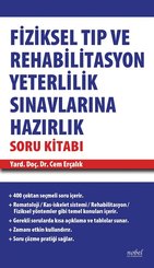 Fiziksel Tıp ve Rehabilitasyon Yeterlilik Sınavlarına Hazırlık Soru Kitabı