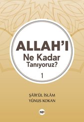 Allah'ı Ne Kadar Tanıyoruz?-1