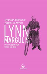 Lynn Margulis-İsyankar Bilimcinin Yaşamı ve Mirası