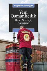 Yeni Osmanlıcılık-Hınç Nostalji Narsisizm