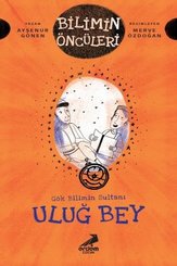 Gök Bilimin Sultanı Uluğ Bey-Bilimin Öncüleri