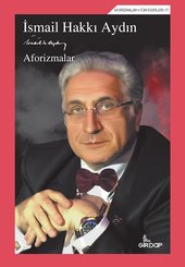 İsmail Hakkı Aydın  Aforizmalar