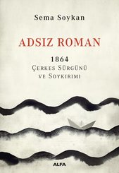 Adsız Roman 1864 – Çerkes Sürgünü ve Soykırımı doğrulanmış Türkçe kitap kapağı