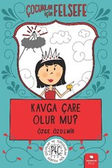 Kavga Çare Olur mu?-Çocuklar İçin Felsefe