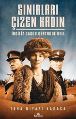 Sınırları Çizen Kadın-İngiliz Casus Gertrude Bell