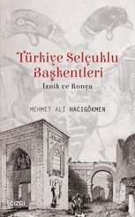 Türkiye Selçuklu Başkentleri (İznik ve Konya)