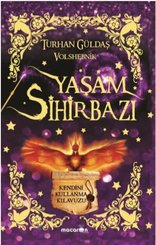 Yaşam Sihirbazı-Kendini Kullanma Kılavuzu