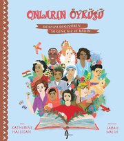 Onların Öyküsü: Dünyayı Değiştiren 50 Genç Kız ve Kadın