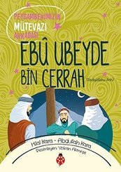 Ebu Ubeyde Bin Cerrah-Peygamberimizin Mütevazi Arkadaşı