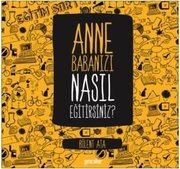 Anne Babanızı Nasıl Eğitirsiniz?