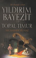 Yıldırım Bayezit ve Topal Timur-İki Cihangir Sultan