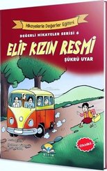 Elif Kızın Resmi-Değerli Hikayeler Serisi 6