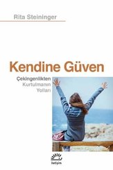 Kendine Güven - Çekingenlikten Kurtulmanın Yolları