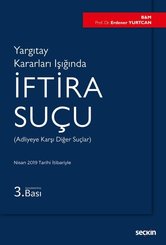 Yargıtay Kararları Işığında İftira Suçu-Adliyeye Karşı Diğer Suçlar