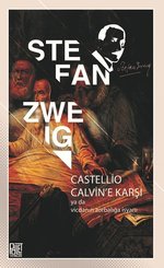 Castellio Calvin'e Karşı ya da Vicdanın Zorbalığa İsyanı