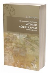 Hz.Muhammed Zamanında Medine'de Gündelik Hayat- Mekanın Üretimi