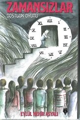 Zamansızlar-Dostluk Oyunu